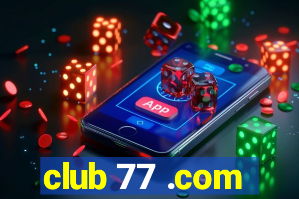 club 77 .com